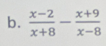  (x-2)/x+8 - (x+9)/x-8 