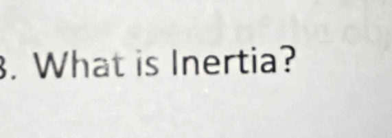 What is Inertia?