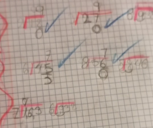  9/0   9/127  8sqrt(9)
0
beginarrayr 7 6encloselongdiv 4 5/3 endarray 856 sqrt(5840)
 7/71,6,3 693^4