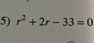 r^2+2r-33=0