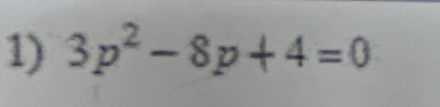 3p^2-8p+4=0