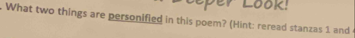 LOOK: 
. What two things are personified in this poem? (Hint: reread stanzas 1 and