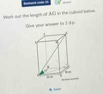 Boolnwark code: 2A alowed
Work out the length of AG in the cuboid below.
Give your answer to 2 d.p.
orshelp
0, 2oom