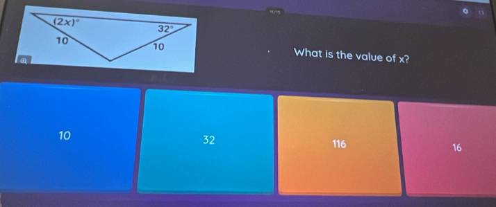 What is the value of x?
10
32
116
16