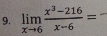 limlimits _xto 6 (x^3-216)/x-6 =