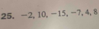 -2, 10, -15, -7, 4, 8