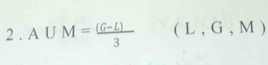 2 . A∪ M= ((G-L))/3  (L,G,M)