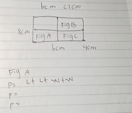 bcm clcm
8cm
bcm ycm
P=L+L+W+W Fig A
P=
P=