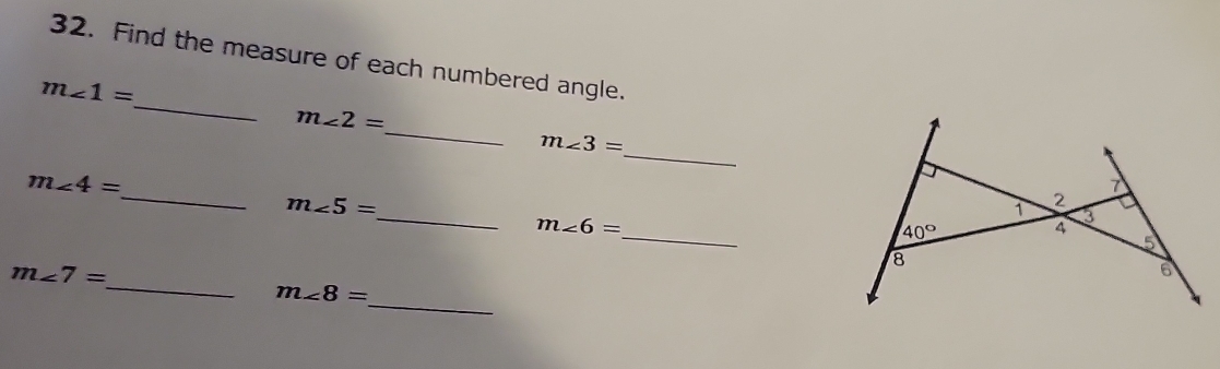 Find the measure of each numbered angle.
_
m∠ 1=
_
m∠ 2=
_
m∠ 3=
_
m∠ 4=
_
m∠ 5=
m∠ 6=
_
m∠ 7=
_
_
m∠ 8=