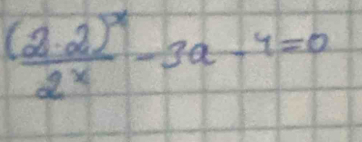 frac (2· 2)^x2^x-3a-4=0