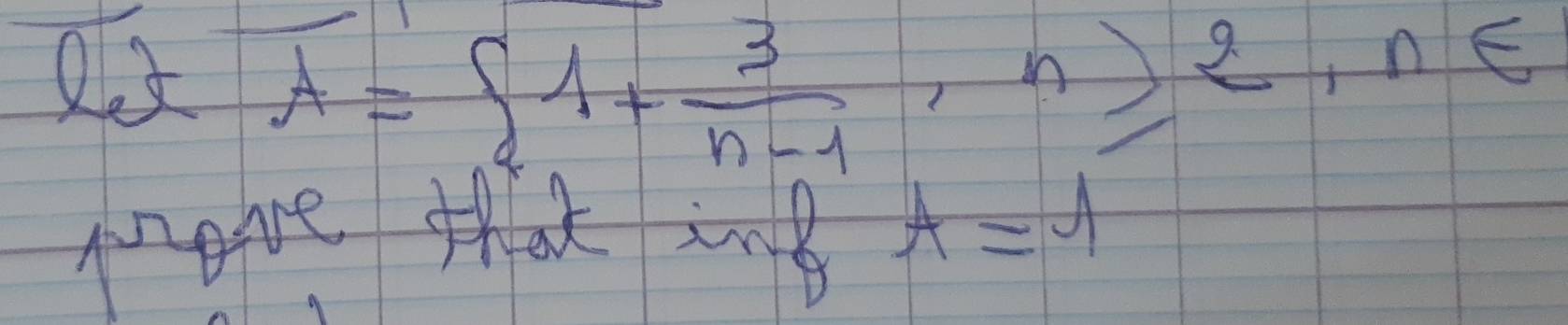 et overline A= 1+ 3/n-1 , n≥slant 2,n∈
A=1