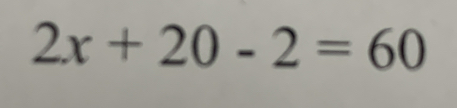 2x+20-2=60