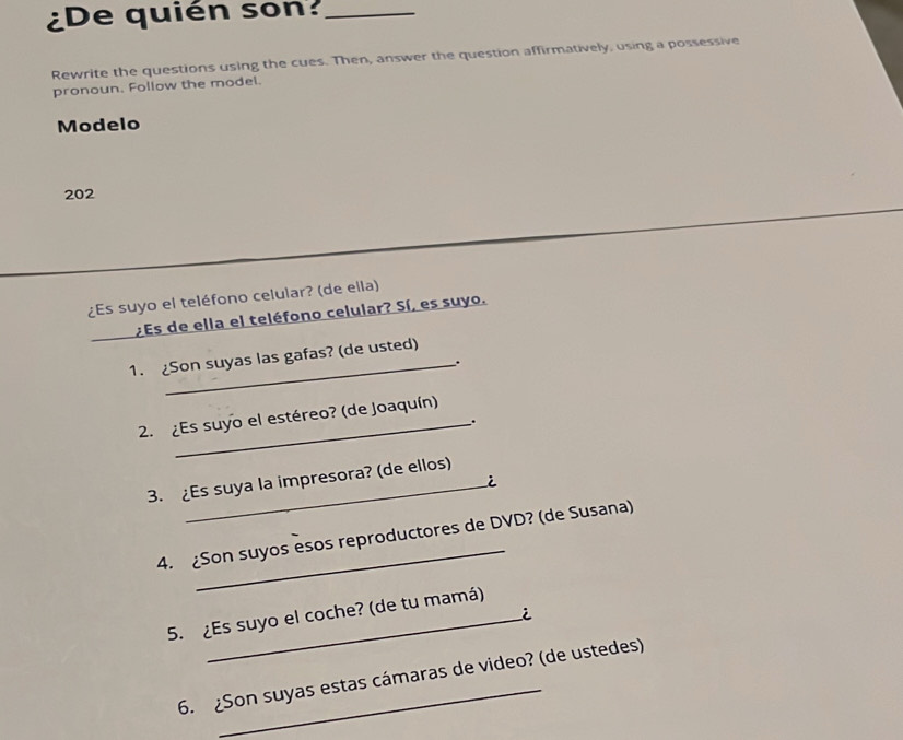 Solved: ¿De quién son:_ Rewrite the questions using the cues. Then ...