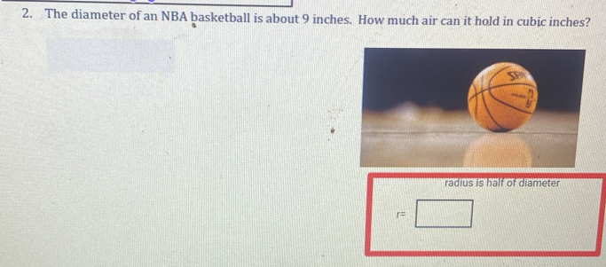 Solved: The diameter of an NBA basketball is about 9 inches. How much ...