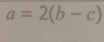 a=2(b-c)