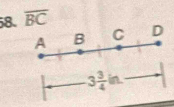 overline BC
A B C D
3 3/4 in.