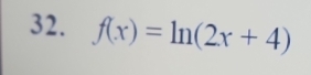 f(x)=ln (2x+4)