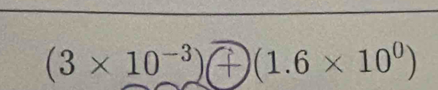 (3* 10^(-3))widehat (+)(1.6* 10^0)