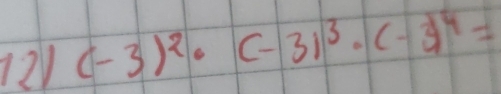 21 (-3)^2· (-3)^3· (-3)^4=