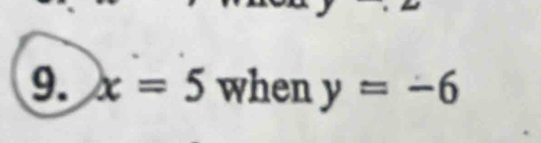 x=5 when y=-6