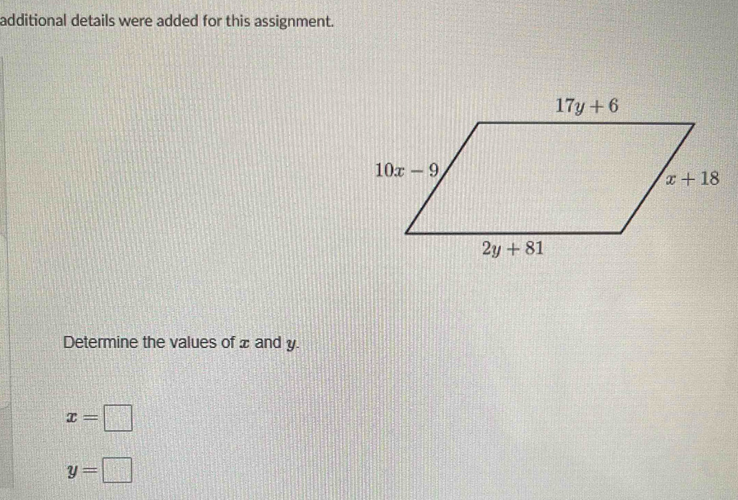 additional details were added for this assignment.
Determine the values of x and y.
x=□
y=□