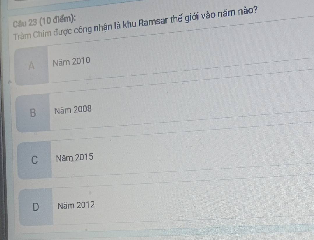 Tràm Chim được công nhận là khu Ramsar thế giới vào năm nào?
A Năm 2010
B Năm 2008
C Năm 2015
D Năm 2012