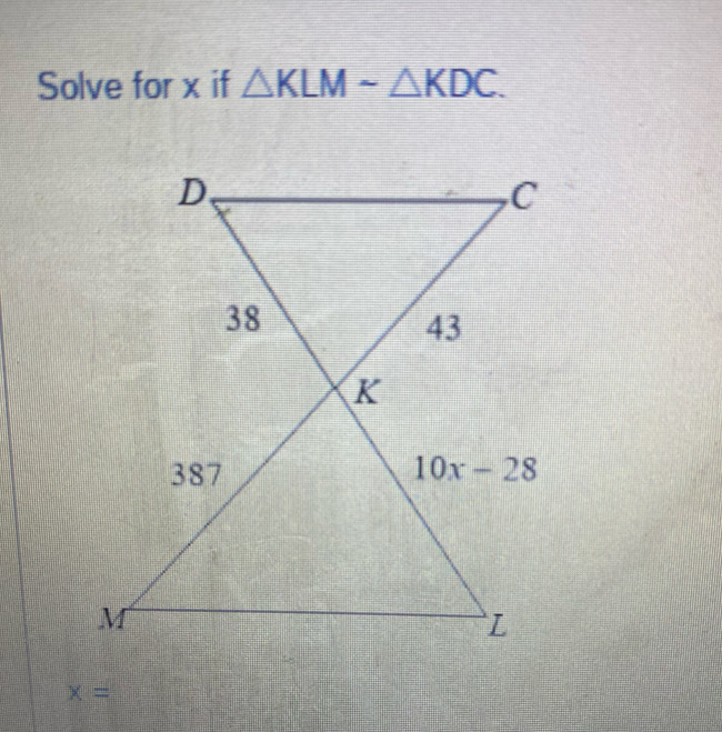 Solve for x if △ KLMsim △ KDC.
x=□ □