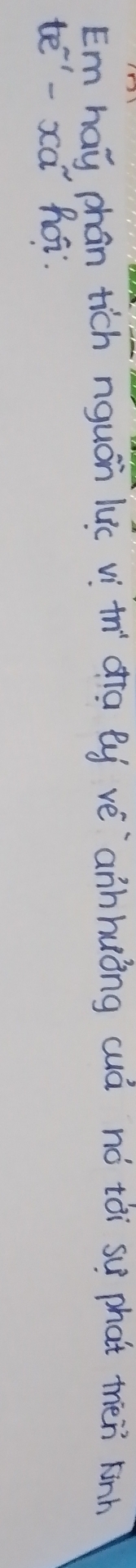 Em hay phán tich nguán luc vì th `dīa by vè `anhhuǒng cuá nó tài su phat trén kinh
te^(-1)-xa^2 hor.