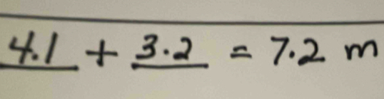 _ 4.1+_ 3.2=7.2m