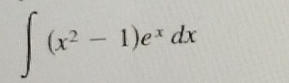 ∈t (x^2-1)e^xdx