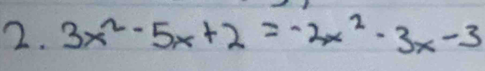 3x^2-5x+2=-2x^2-3x-3