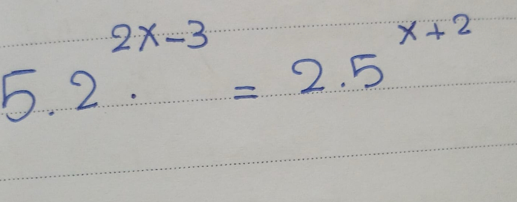 5.2^(2x-3)=2.5^(x+2)