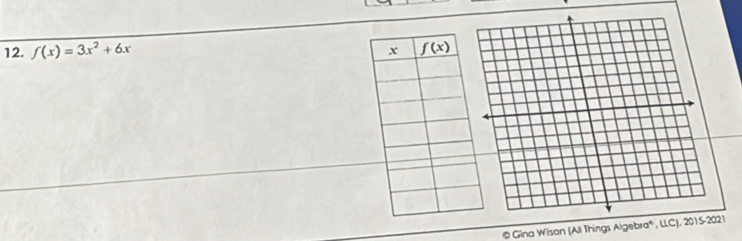 f(x)=3x^2+6x
@ Gina Wilson (All Things Algebr