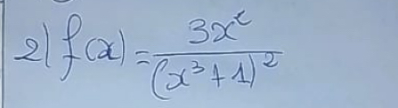 2 f(x)=frac 3x^2(x^3+1)^2