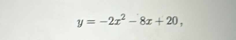 y=-2x^2-8x+20,