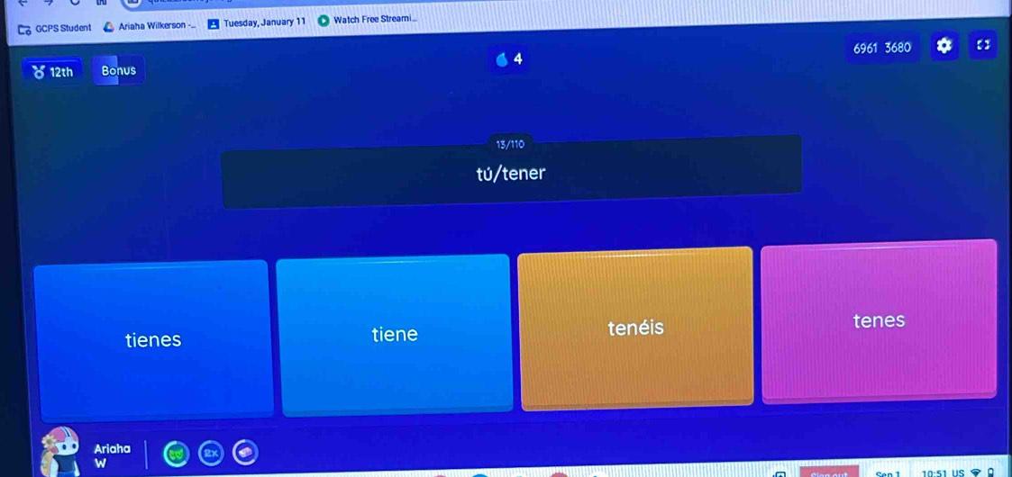 GCPS Student Ariaha Wilkerson - Tuesday, January 11 Watch Free Streami
6961 3680
12th Bonus
13/110
tú/tener
tienes tiene tenéis tenes
Ariaha
10·51