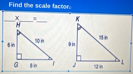 Find the scale factor 
_ 
=