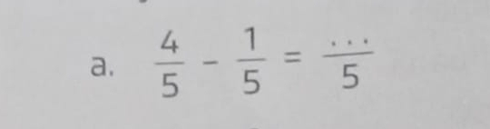  4/5 - 1/5 = (...)/5 