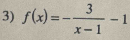 f(x)=- 3/x-1 -1