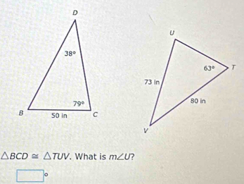 △ BCD≌ △ TUV , What is m∠ U 2
□°