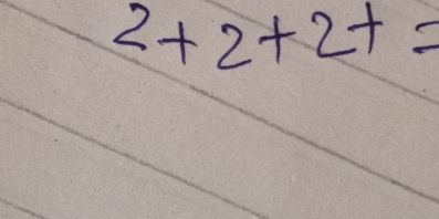 2+2+2+=