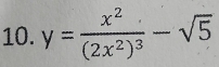 y=frac x^2(2x^2)^3-sqrt(5)