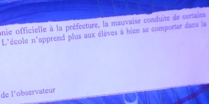 onie officielle à la préfecture, la mauvaise conduite de certains 
L'école n° apprend plus aux élèves à bien se comporter dans la 
de l’observateur