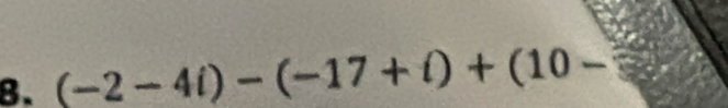 (-2-4i)-(-17+i)+(10-