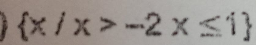  x/x>-2x≤ 1