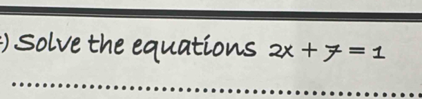 )solve the equations 2x+7=1