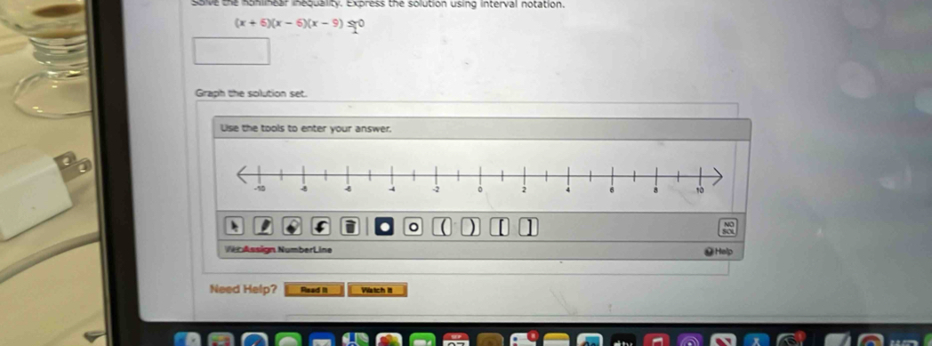 soive tne nonlinear nequality, express the solution using interval notation
(x+6)(x-6)(x-9)
Graph the solution set. 
Lise the tools to enter your answer. 
Vem Assign NumberLine Help 
Need Help? Read It Vistch III