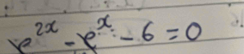 e^(2x)-e^x-6=0