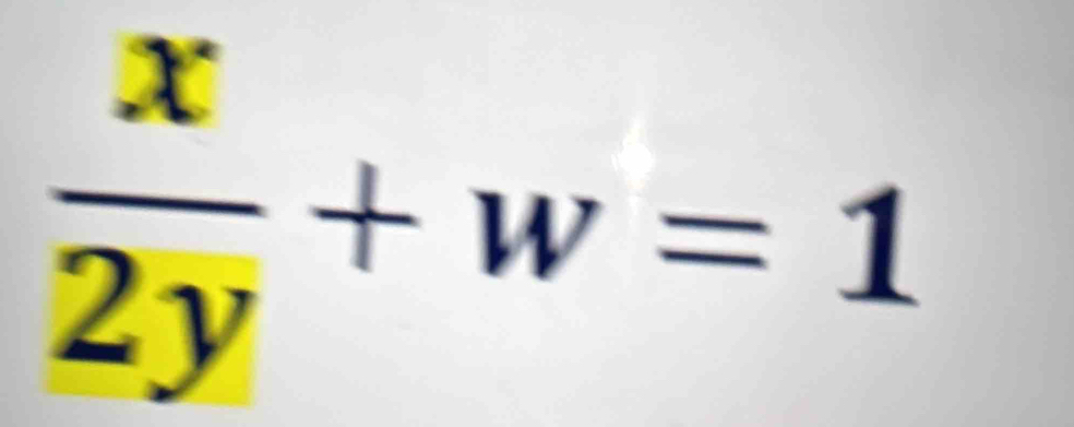  x/2y +w=1