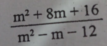  (m^2+8m+16)/m^2-m-12 